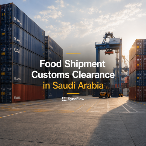 Food Shipment Customs Clearance in Saudi